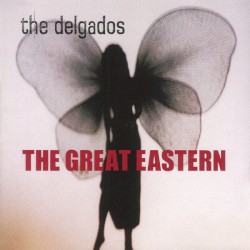 The Delgados - The Great Eastern (2000)