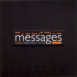 Orchestral Manoeuvres In The Dark - Messages: Greatest Hits (2008)