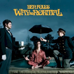 Ben Folds - Way To Normal (2008)