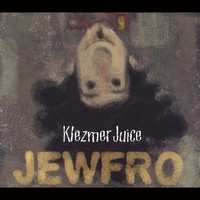 Klezmer Juice - Jewfro (2008)