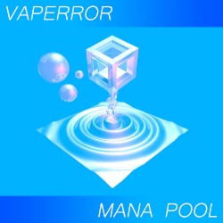 VAPERROR - Mana Pool (2016)