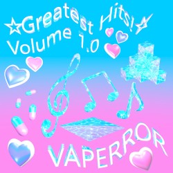 VAPERROR - Greatest Hits, Vol. 1 (2017)