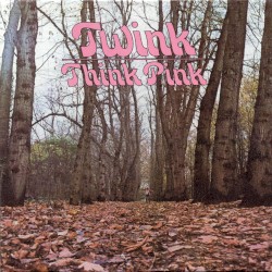 Twink - Think Pink (1970)