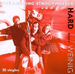 The Amazing Stroopwafels - Hard Voor Weinig (2000)