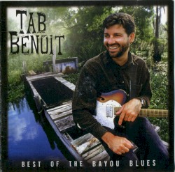 Tab Benoit - Best of the Bayou Blues (2006)
