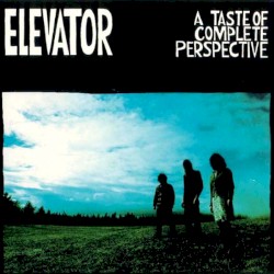 Elevator - A Taste Of Complete Perspective (2000)