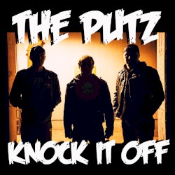 The Putz - Knock It Off (2014)