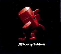 LMF - Crazy Children (2002)
