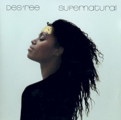 Des'ree - Supernatural (1998)