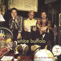 White Buffalo - Waiting To Go Home (2002)