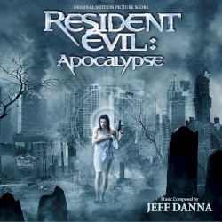 Jeff Danna - Resident Evil: Apocalypse (2004)