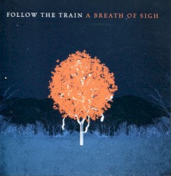 Follow the Train - A Breath of Sigh (2006)