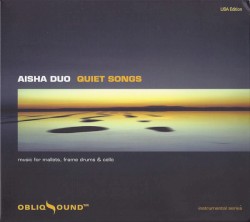 Aisha Duo - Quiet Songs (2005)