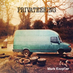 Mark Knopfler - Privateering (2013)