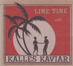 Kalles Kaviar - Lime Time (2006)