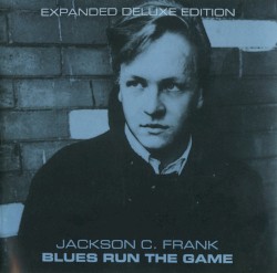 Jackson C. Frank - Blues Run the Game (2003)
