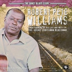 Robert Pete Williams - The Sonet Blues Story (2005)