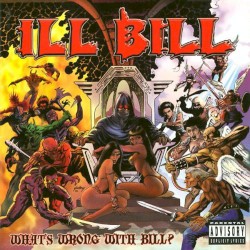 ILL Bill - What's Wrong With Bill? (2004)