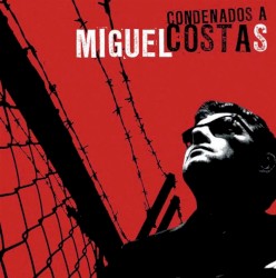 Miguel Costas - Condenados A Costas (2008)