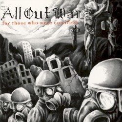 All Out War - For Those Who Were Crucified (1998)