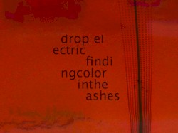 Drop Electric - Finding Color in the Ashes (2010)