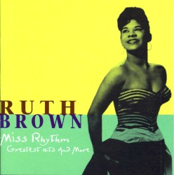 Ruth Brown - Miss Rhythm (1994)