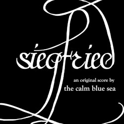 The Calm Blue Sea - Siegfried: An Original Score by the Calm Blue Sea (2009)