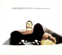 Luke Doucet - Broken (2005)