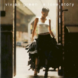 Vivian Green - A Love Story (2002)