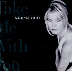 Marilyn Scott - Take Me With You (1996)