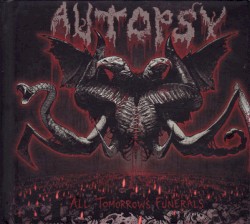 Autopsy - All Tomorrow's Funerals (2012)