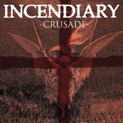 Incendiary - Crusade (2009)