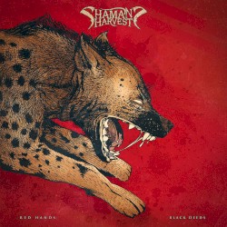 Shaman's Harvest - Red Hands Black Deeds (2017)