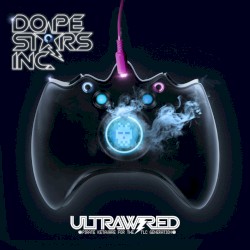 Dope Stars Inc. - Ultrawired: Pirate Ketaware for the Tlc Generation (2011)