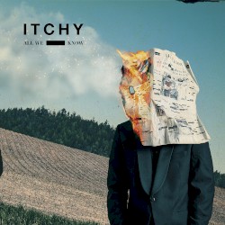 ITCHY - All We Know (2017)