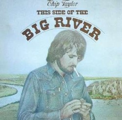 Chip Taylor - This Side Of The Big River (1975)
