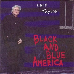 Chip Taylor - Black and Blue America (2001)