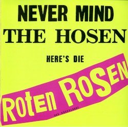 Die Roten Rosen - Never Mind The Hosen Here's Die Roten Rosen (1987)