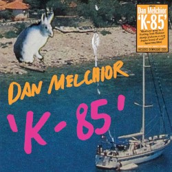 Dan Melchior - K-85 (2013)