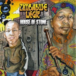Zimbabwe Legit - House of Stone (2007)