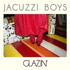 Jacuzzi Boys - Glazin' (2011)