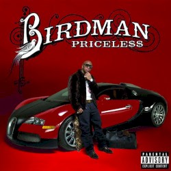 Birdman - Pricele$$ (2009)