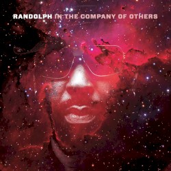 Randolph - In the Company of Others (2017)