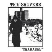 The Shivers - Charades (2004)