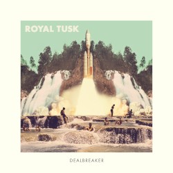 Royal Tusk - DealBreaker (2016)