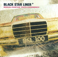 Black Star Liner - Bengali Bantam Youth Experience (1997)