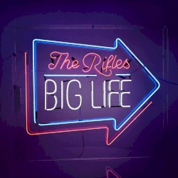 The Rifles - Big Life (2016)