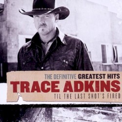 Trace Adkins - Definitive Greatest Hits (2010)