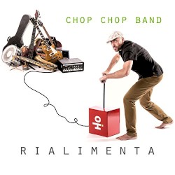 Chop Chop Band - Rialimenta (2016)