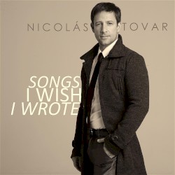 Nicolas Tovar - Songs I Wish I Wrote (2016)